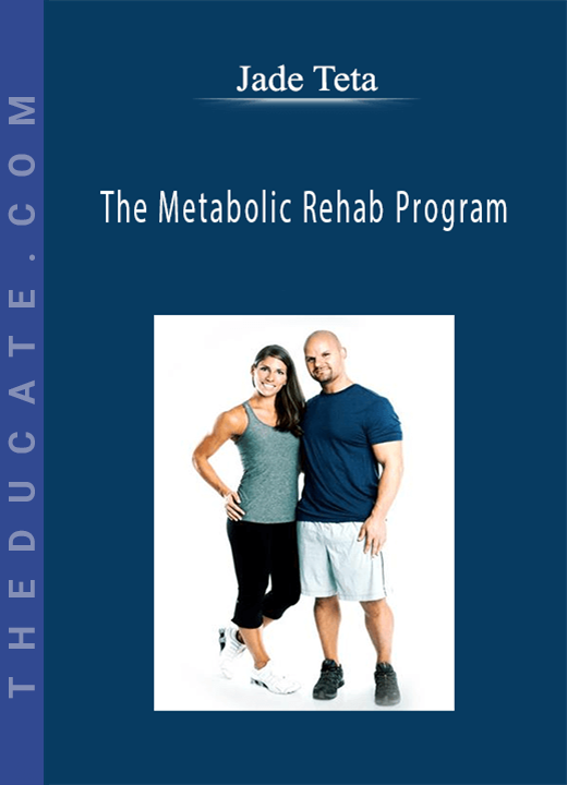 Jade Teta - The Metabolic Rehab Program