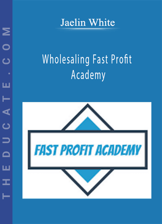 Jaelin White - Wholesaling Fast Profit Academy