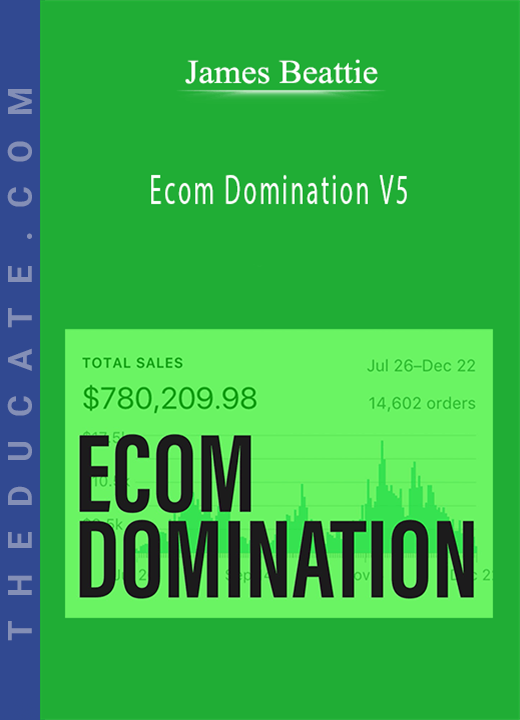 James Beattie - Ecom Domination V5
