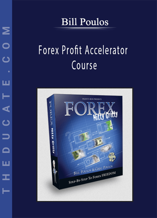 Bill Poulos - Forex Profit Accelerator Course