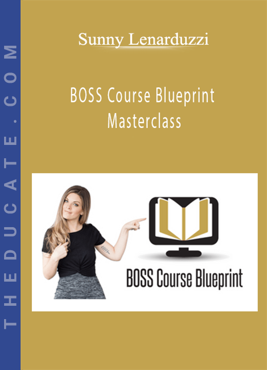 BOSS Course Blueprint Masterclass - Sunny Lenarduzzi
