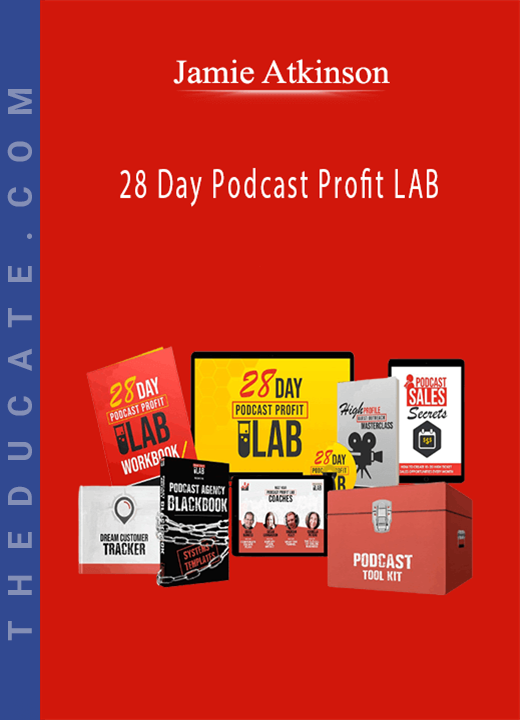 Jamie Atkinson - 28 Day Podcast Profit LAB