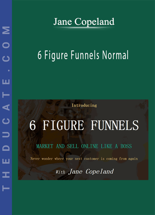 Jane Copeland - 6 Figure Funnels Normal
