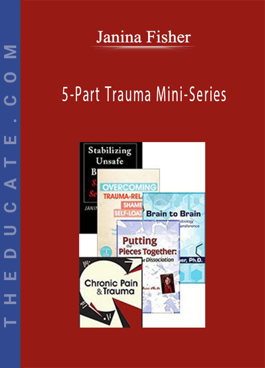 Janina Fisher - 5-Part Trauma Mini-Series