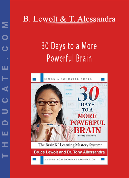 Bruce Lewolt and Tony Alessandra - 30 Days to a More Powerful Brain