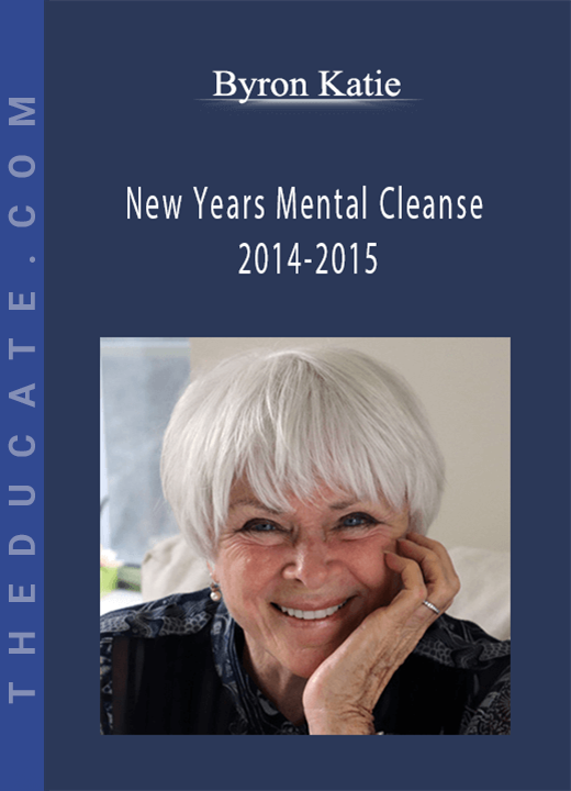 Byron Katie - New Years Mental Cleanse 2014-2015