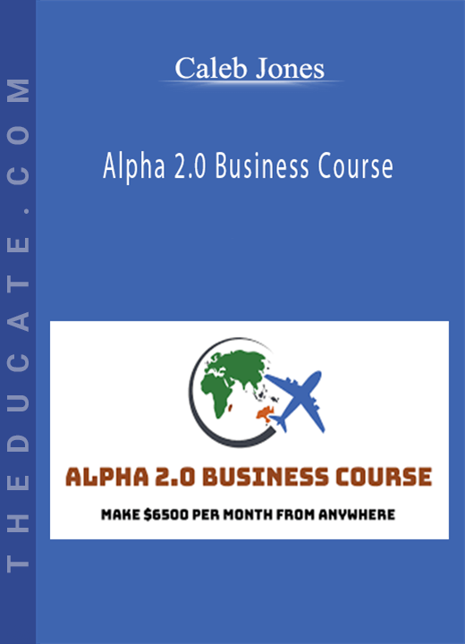 Caleb Jones - Alpha 2.0 Business Course