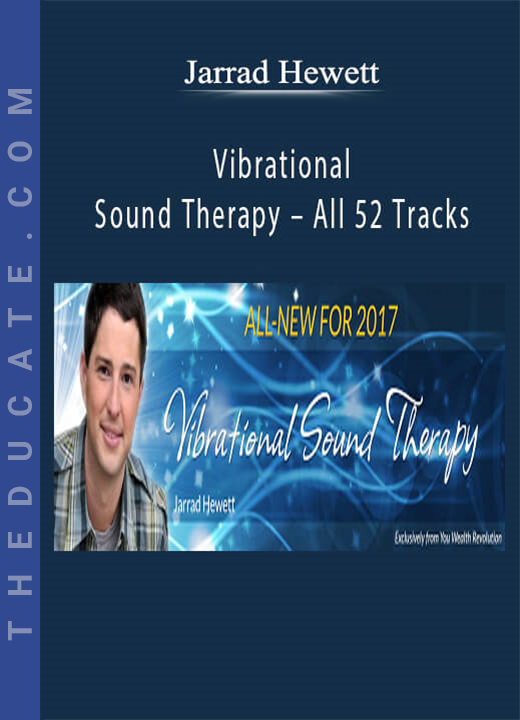 Jarrad Hewett - Vibrational Sound Therapy - All 52 Tracks