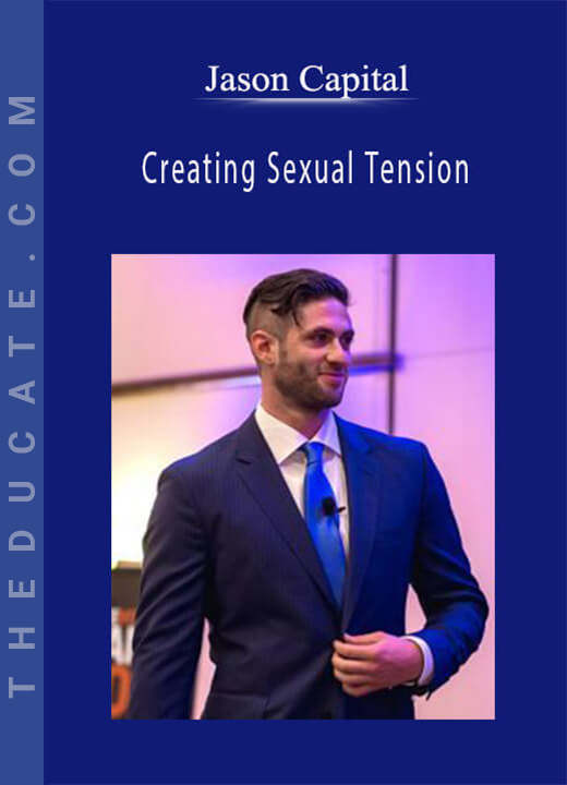 Jason Capital - Creating Sexual Tension
