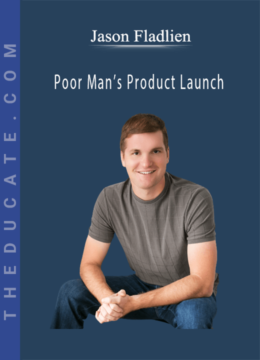Jason Fladlien - Poor Man’s Product Launch