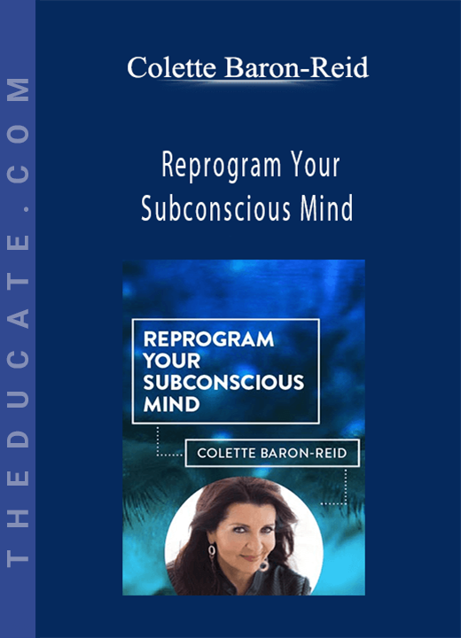 Colette Baron-Reid - Reprogram Your Subconscious Mind