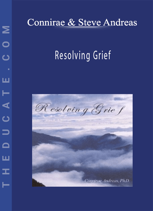 Connirae & Steve Andreas - Resolving Grief