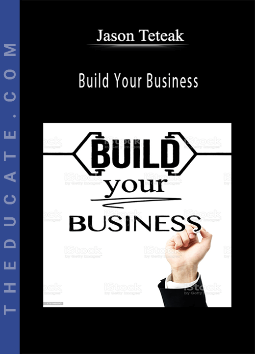 Jason Teteak - Build Your Business