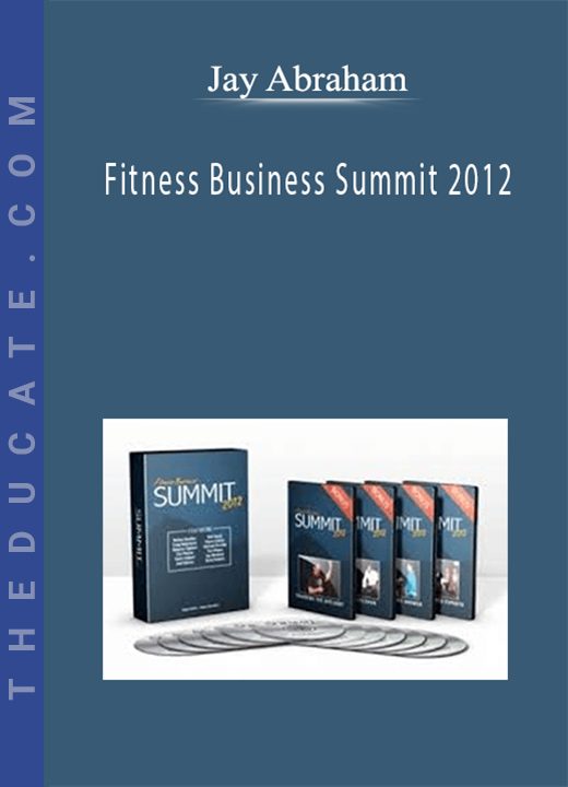 Jay Abraham - Fitness Business Summit 2012