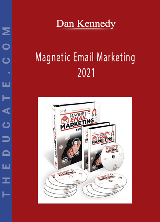 Dan Kennedy - Magnetic Email Marketing 2021