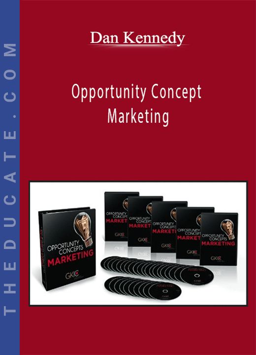 Dan Kennedy - Opportunity Concept Marketing