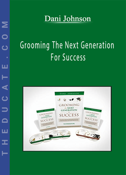 Dani Johnson - Grooming The Next Generation For Success