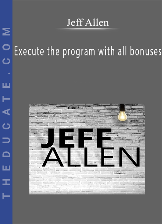 Jeff Allen - Execute the program with all bonuses