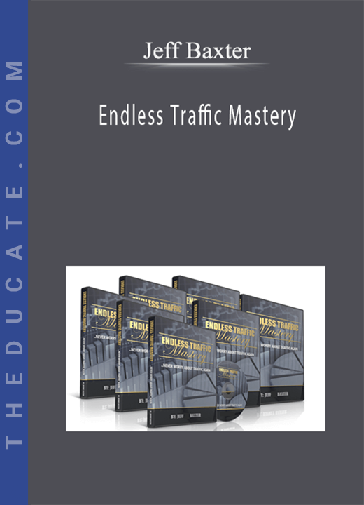 Jeff Baxter - Endless Traffic Mastery