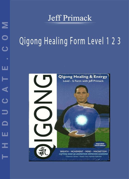 Jeff Primack - Qigong Healing Form Level 1 2 3