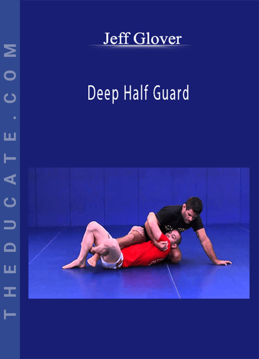 Deep Half Guard - Jeff Glover