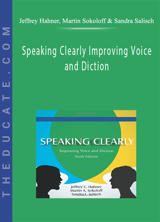 Jeffrey Hahner, Martin Sokoloff & Sandra Salisch - Speaking Clearly Improving Voice and Diction