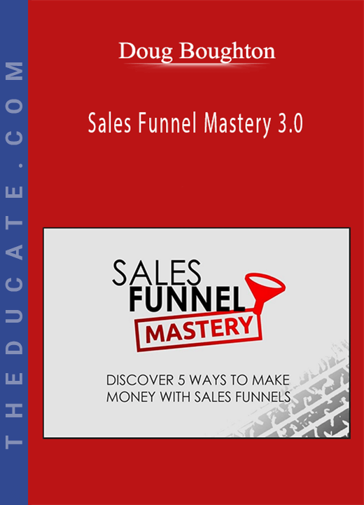 Doug Boughton - Sales Funnel Mastery 3.0