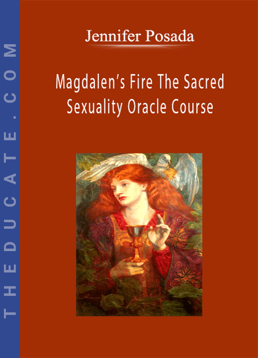 Jennifer Posada - Magdalen’s Fire The Sacred Sexuality Oracle Course
