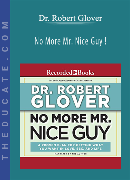 Dr. Robert Glover - No More Mr. Nice Guy !