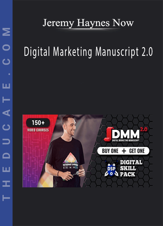 Jeremy Haynes Now - Digital Marketing Manuscript 2.0