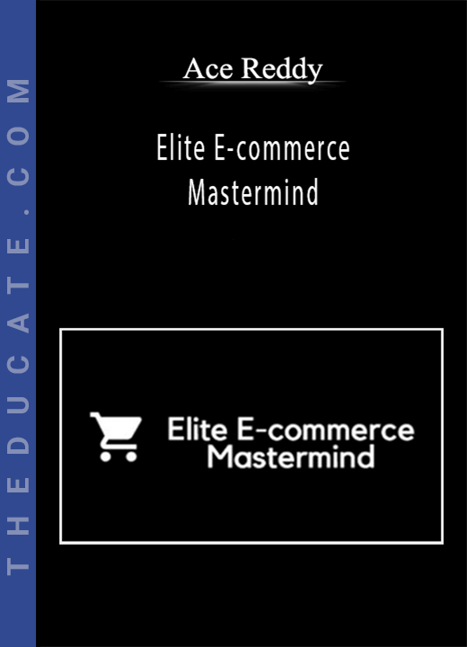 Elite E-commerce Mastermind - Ace Reddy