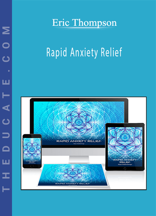 Eric Thompson - Rapid Anxiety Relief