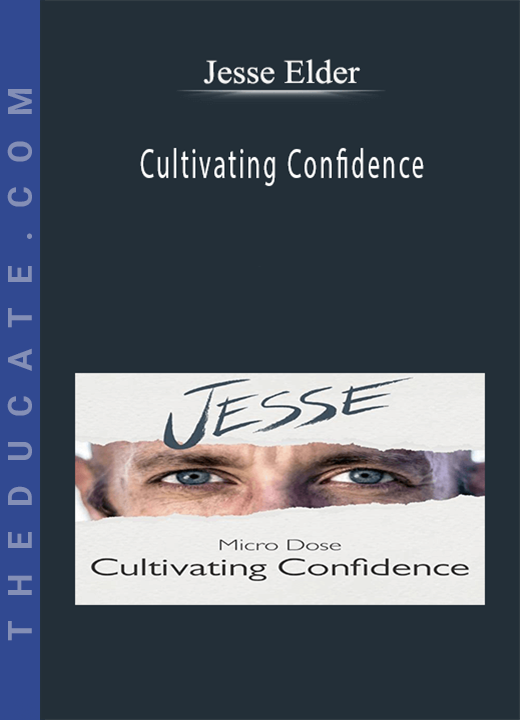 Jesse Elder - Cultivating Confidence