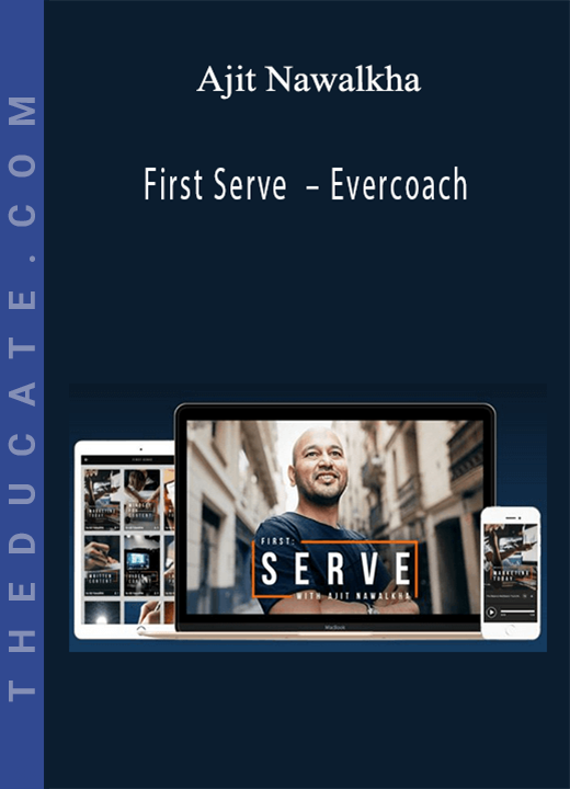 First Serve by Ajit Nawalkha - Evercoach