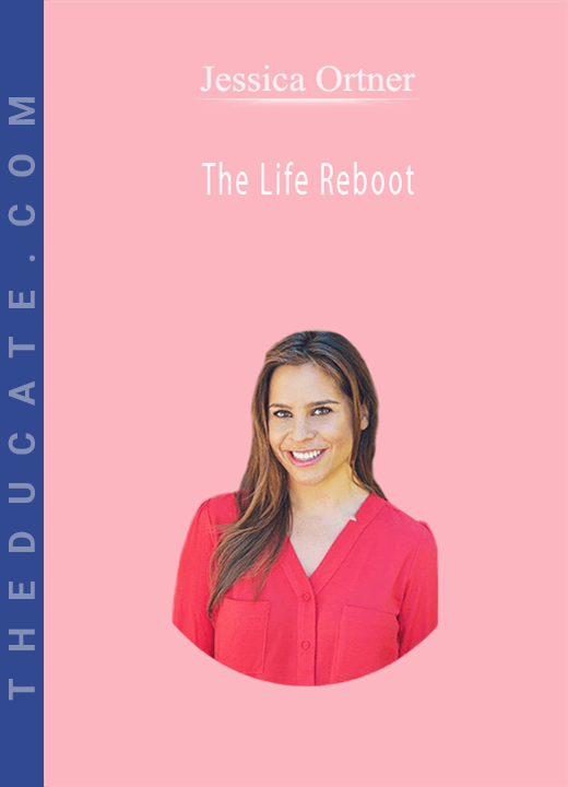 Jessica Ortner - The Life Reboot