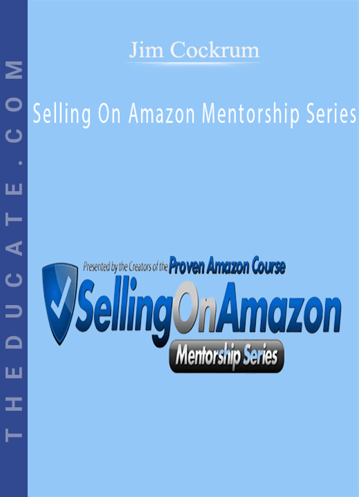 Jim Cockrum - Selling On Amazon Mentorship Series
