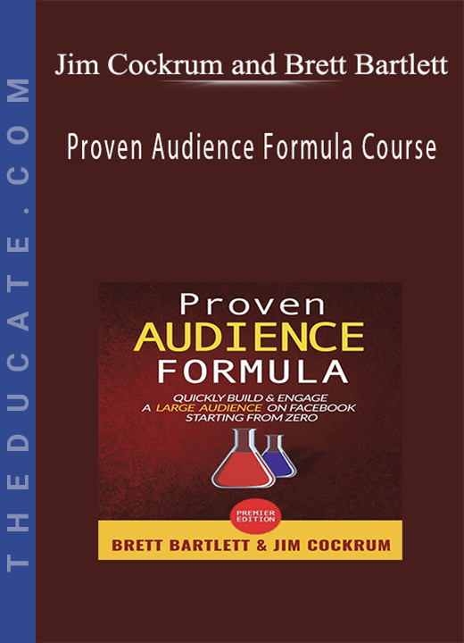 Jim Cockrum and Brett Bartlett - Proven Audience Formula Course