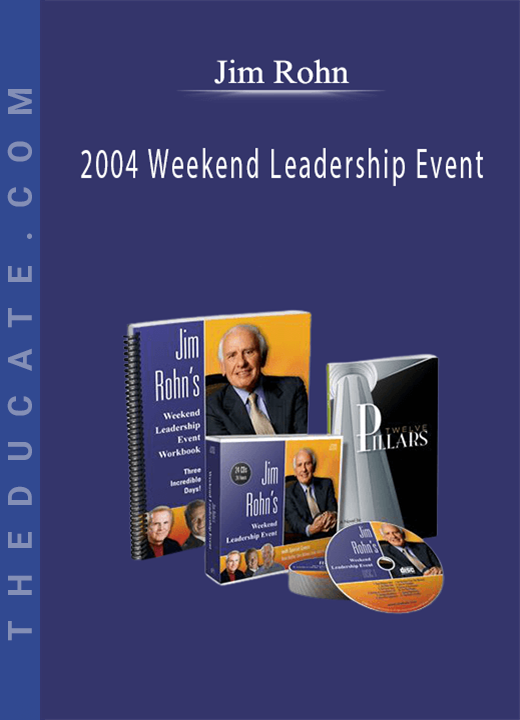 Jim Rohn - 2004 Weekend Leadership Event