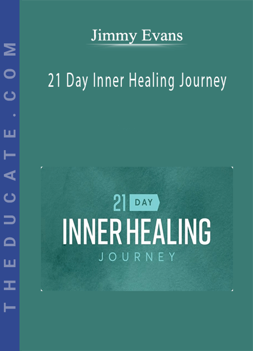 Jimmy Evans - 21 Day Inner Healing Journey