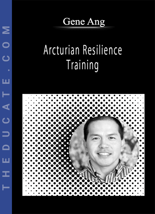 Gene Ang - Arcturian Resilience Training