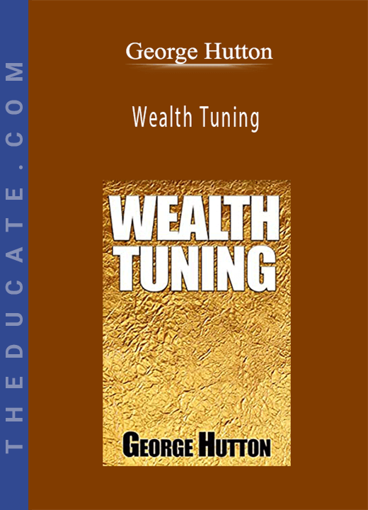 George Hutton - Wealth Tuning