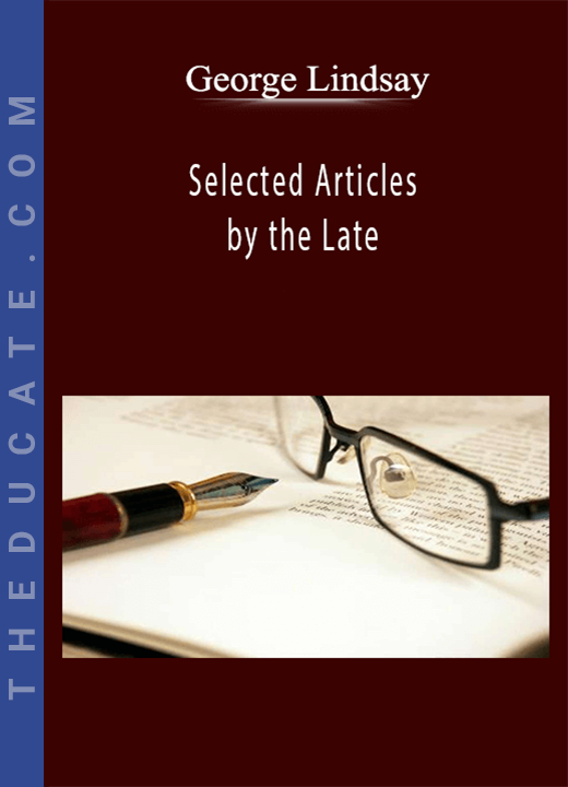 George Lindsay - Selected Articles by the Late