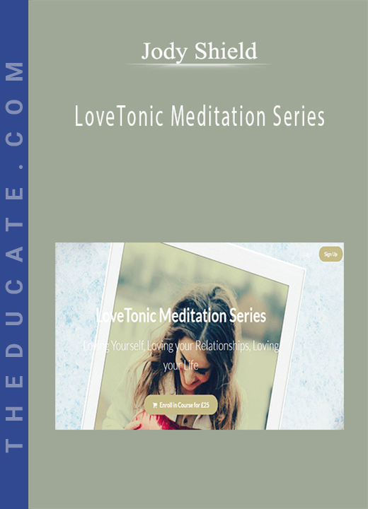 Jody Shield - LoveTonic Meditation Series