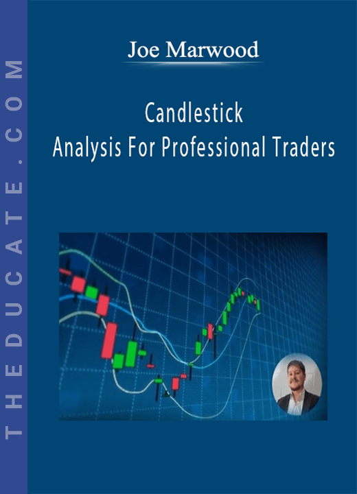 Joe Marwood - Candlestick Analysis For Professional Traders