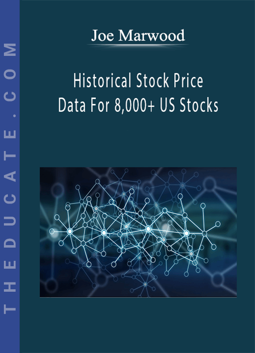 Joe Marwood - Historical Stock Price Data For 8,000+ US Stocks