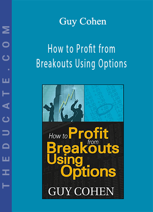 Guy Cohen - How to Profit from Breakouts Using Options