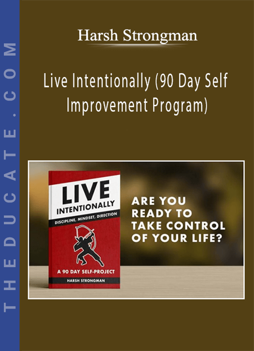 Harsh Strongman - Live Intentionally (90 Day Self Improvement Program)