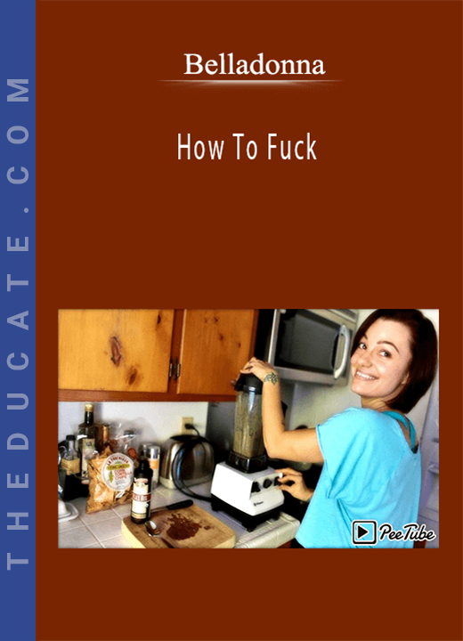 How To Fuck - Belladonna