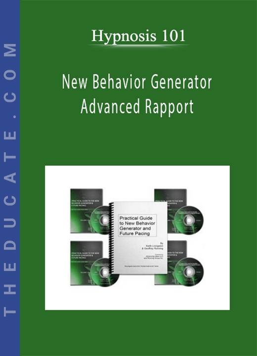 Hypnosis 101 - New Behavior Generator - Advanced Rapport