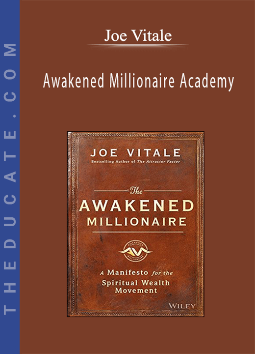 Joe Vitale - Awakened Millionaire Academy